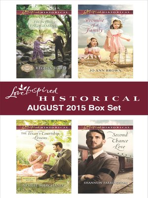 cover image of Love Inspired Historical August 2015 Box Set: Frontier Engagement\The Texan's Courtship Lessons\Promise of a Family\Second Chance Love